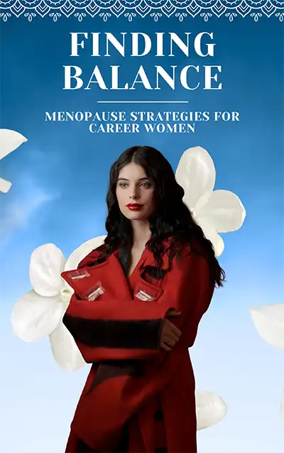 Finding Balance – Menopause Strategies for Career Women